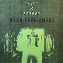 Load image into Gallery viewer, MATTXIBARRA - "Head Face & Meat" LP