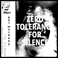 Load image into Gallery viewer, PAT METHENY - "Zero Tolerance for Silence" LP