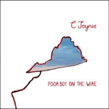 Load image into Gallery viewer, C JOYNES - "Poor Boy On The Wire" LP