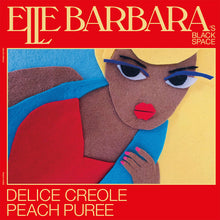 Load image into Gallery viewer, ELLE BARBARA'S BLACK SPACE - "Delice Creole" 12"