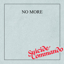 Load image into Gallery viewer, NO MORE - "Suicide Commando" 7"