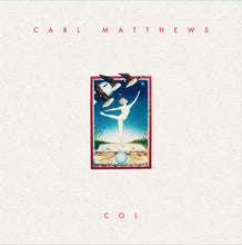 Load image into Gallery viewer, CARL MATTHEWS - "Col" LP