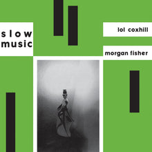Load image into Gallery viewer, LOL COXHILL / MORGAN FISHER - "Slow Music" LP