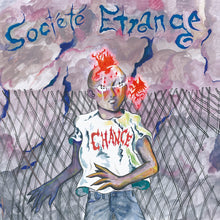 Load image into Gallery viewer, SOCIETE ETRANGE - "Chance" LP
