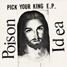 Load image into Gallery viewer, POISON IDEA - "Pick Your King" 12" EP