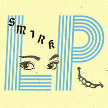 Load image into Gallery viewer, SMIRK - "S/T" LP