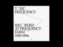Load and play video in Gallery viewer, TOXIC FREQUENCY - "Frequency Farm 1993-1994" LP