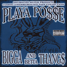 Load image into Gallery viewer, PLAYA POSSE - "Bigga and Betta Thangs" CD/CS