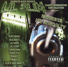 Load image into Gallery viewer, LIL SLIM - "Robberys My Specialty" CD/CS