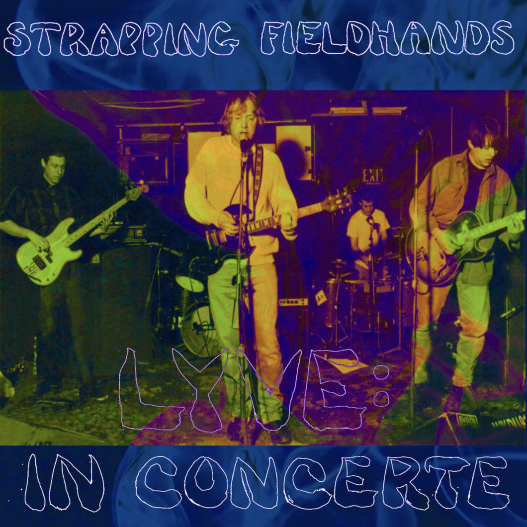STRAPPING FIELDHANDS - “Lyve: In Concerte” LP