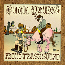 Load image into Gallery viewer, BUCK YOUNG - &quot;Proud Trash Sound&quot; LP
