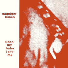 Load image into Gallery viewer, MIDNIGHT MINES - &quot;Since My Baby Left Me&quot; LP

