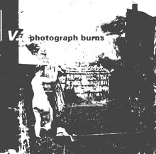 Load image into Gallery viewer, V.3 - &quot;Photograph Burns&quot; LP
