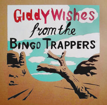 Load image into Gallery viewer, BINGO TRAPPERS - &quot;Giddy Wishes&quot; LP
