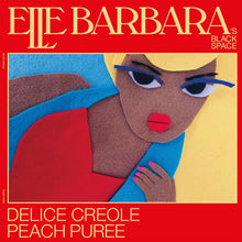Load image into Gallery viewer, ELLE BARBARA&#39;S BLACK SPACE - &quot;Delice Creole&quot; 12&quot;
