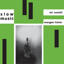 Load image into Gallery viewer, LOL COXHILL / MORGAN FISHER - &quot;Slow Music&quot; LP
