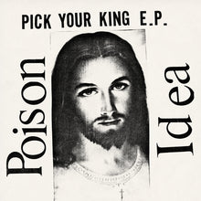 Load image into Gallery viewer, POISON IDEA - &quot;Pick Your King&quot; 12&quot; EP

