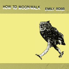 Load image into Gallery viewer, EMILY ROBB - &quot;How to Moonwalk&quot; LP
