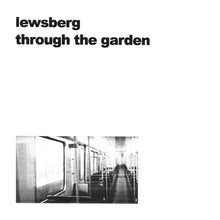 Load image into Gallery viewer, LEWSBERG - &quot;Through The Garden&quot; 7&quot;
