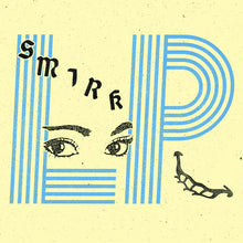 Load image into Gallery viewer, SMIRK - &quot;S/T&quot; LP
